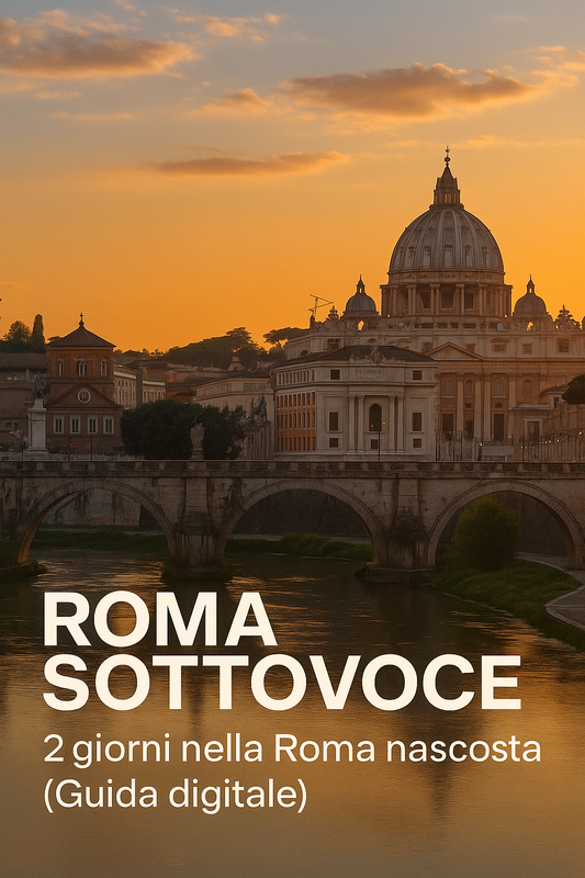 Roma Sottovoce – 2 giorni nella Roma nascosta (Guida digitale)